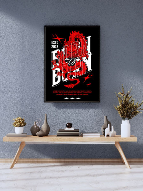 Born to Burn - Igniting Passion for Destiny | Poster